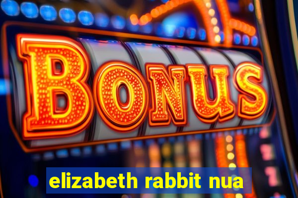 elizabeth rabbit nua